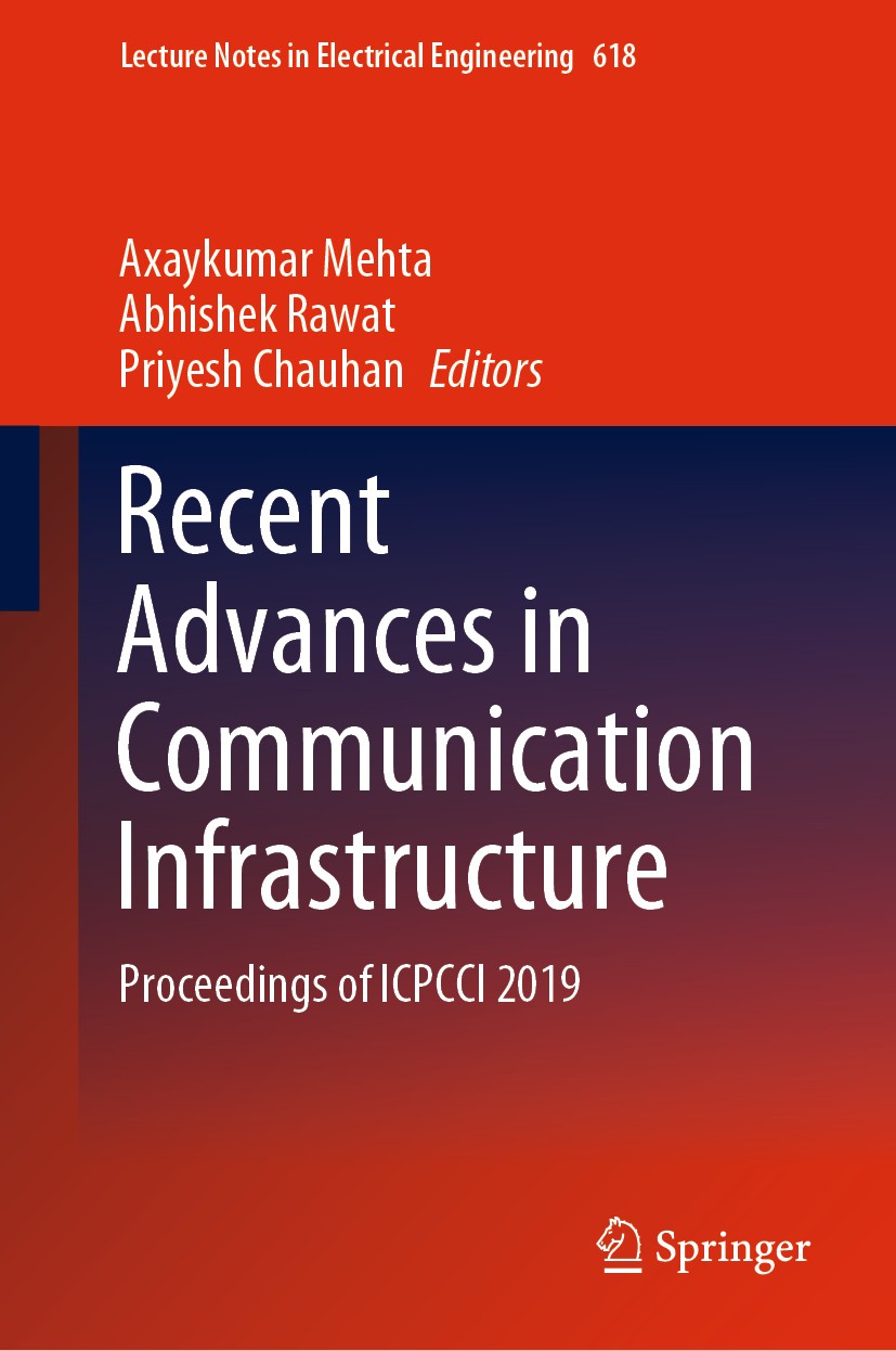 Titlebook: Recent Advances in Communication Infrastructure; Proceedings of ICPCC Axaykumar Mehta,Abhishek Rawat,Priyesh Chauhan Conference proceedings Titlebook: Recent Advances in Communication Infrastructure; Proceedings of ICPCC Axaykumar Mehta,Abhishek Rawat,Priyesh Chauhan Conference proceedings