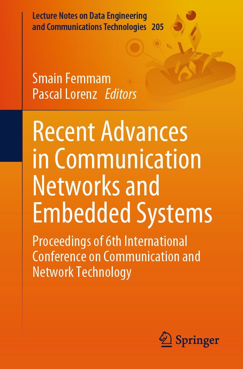 Titlebook: Recent Advances in Communication Networks and Embedded Systems; Proceedings of 6th I Smain Femmam,Pascal Lorenz Conference proceedings 2024 Titlebook: Recent Advances in Communication Networks and Embedded Systems; Proceedings of 6th I Smain Femmam,Pascal Lorenz Conference proceedings 2024