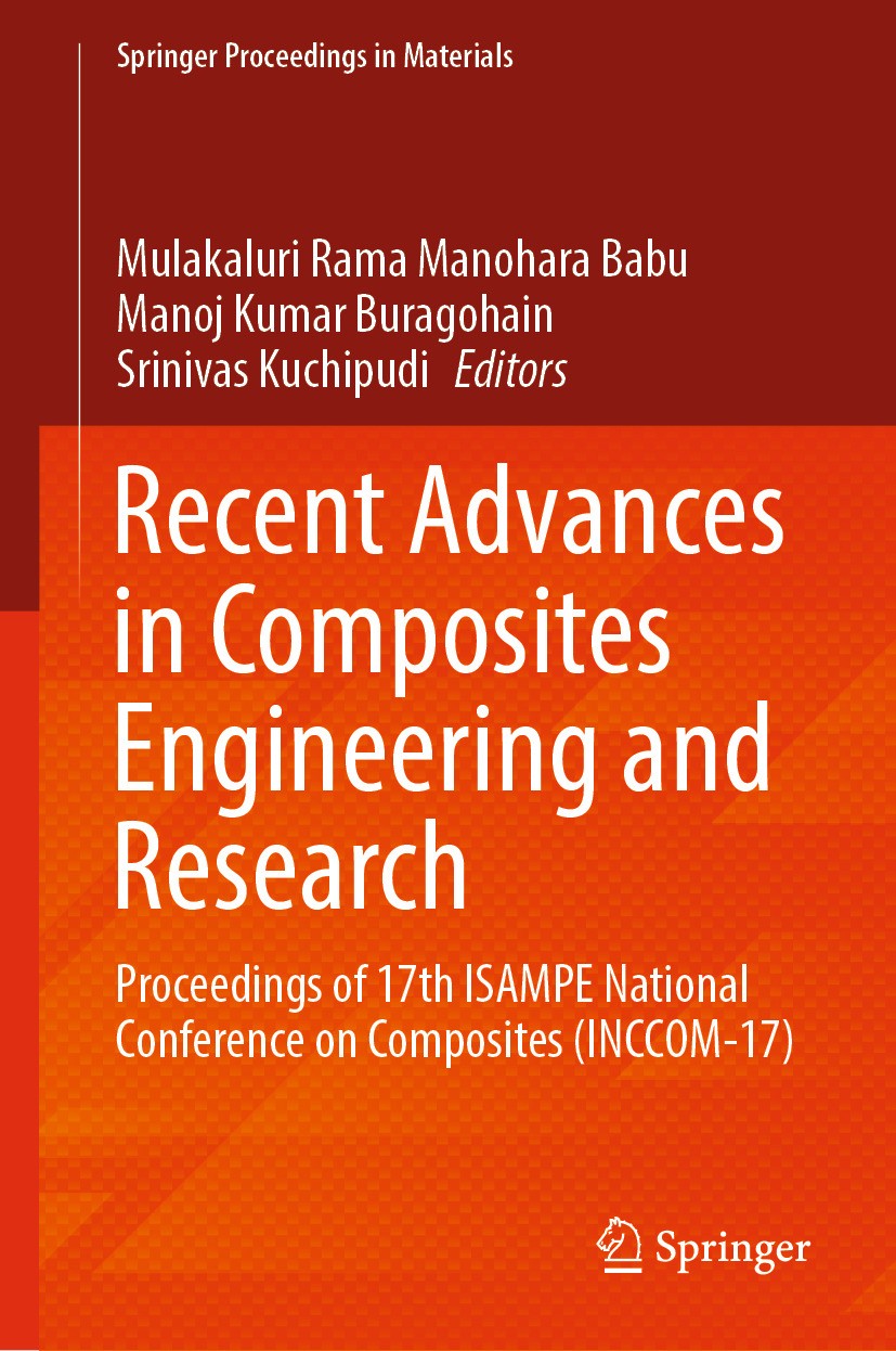 Titlebook: Recent Advances in Composites Engineering and Research; Proceedings of 17th Mulakaluri Rama Manohara Babu,Manoj Kumar Buragoha Conference Titlebook: Recent Advances in Composites Engineering and Research; Proceedings of 17th Mulakaluri Rama Manohara Babu,Manoj Kumar Buragoha Conference