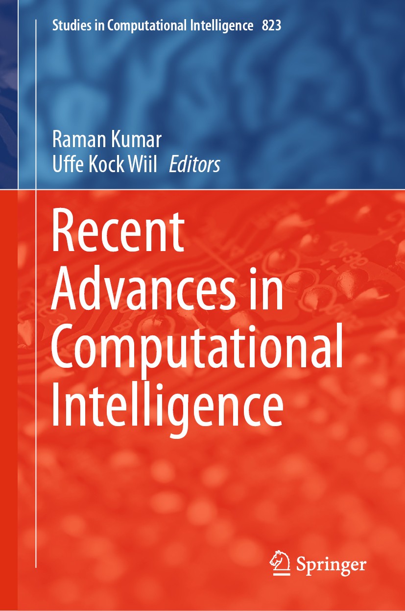 Titlebook: Recent Advances in Computational Intelligence; Raman Kumar,Uffe Kock Wiil Book 2019 Springer Nature Switzerland AG 2019 Computational Inte Titlebook: Recent Advances in Computational Intelligence; Raman Kumar,Uffe Kock Wiil Book 2019 Springer Nature Switzerland AG 2019 Computational Inte