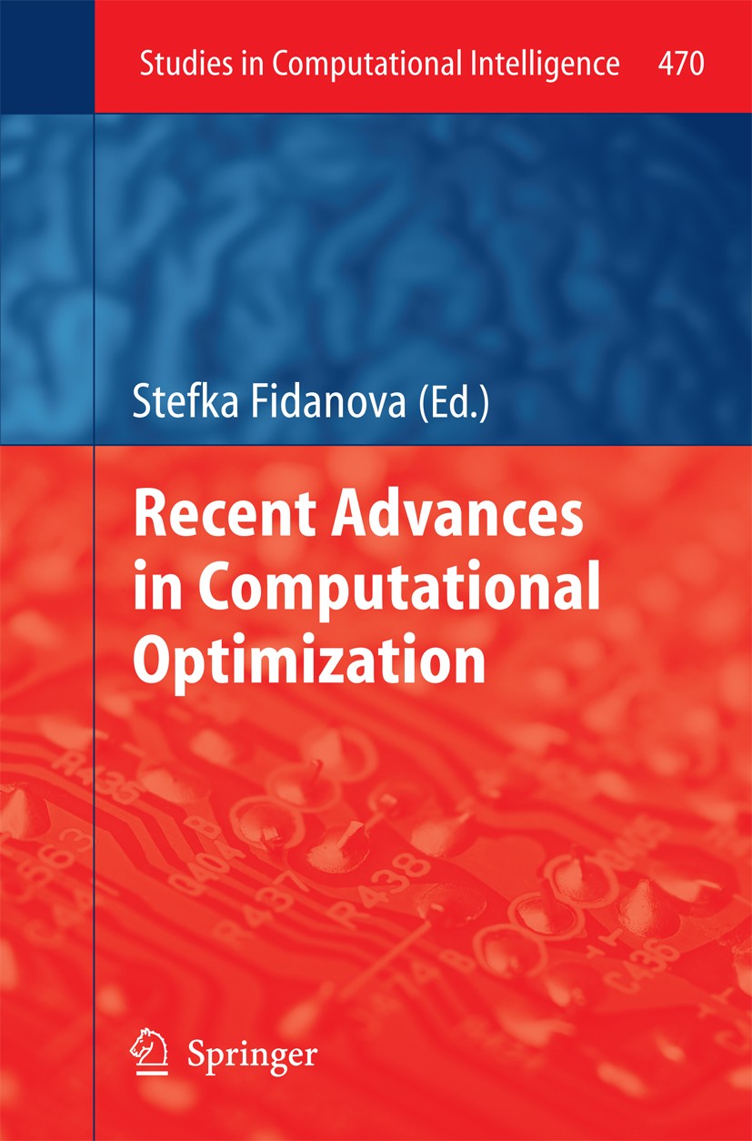 Titlebook: Recent Advances in Computational Optimization; Stefka Fidanova Book 2013 Springer International Publishing Switzerland 2013 Computational Titlebook: Recent Advances in Computational Optimization; Stefka Fidanova Book 2013 Springer International Publishing Switzerland 2013 Computational