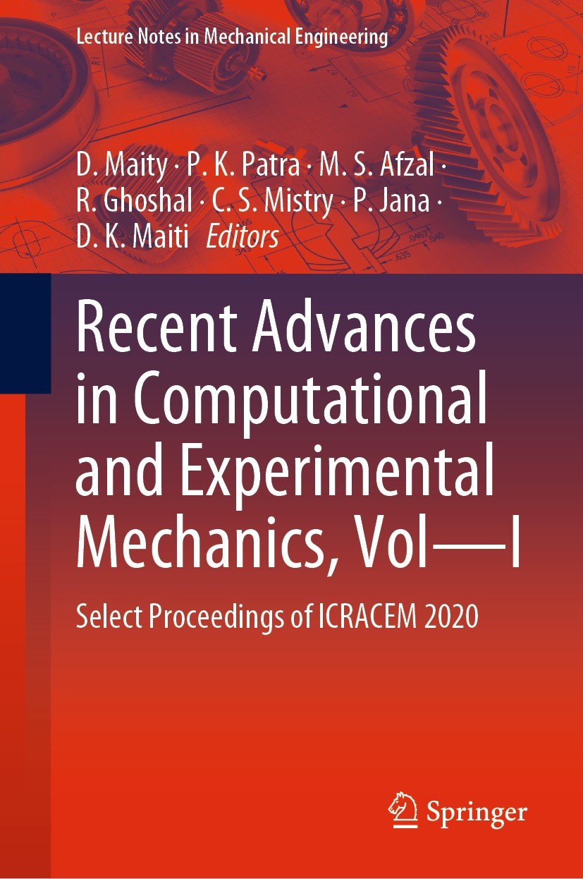 Titlebook: Recent Advances in Computational and Experimental Mechanics, Vol—I; Select Proceedings o D. Maity,P. K. Patra,D. K. Maiti Conference procee Titlebook: Recent Advances in Computational and Experimental Mechanics, Vol—I; Select Proceedings o D. Maity,P. K. Patra,D. K. Maiti Conference procee