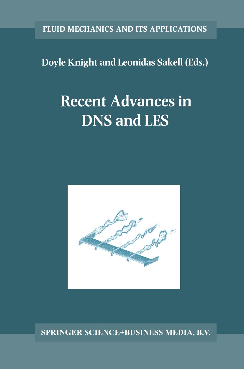 Titlebook: Recent Advances in DNS and LES; Proceedings of the S Doyle Knight,Leonidas Sakell Conference proceedings 1999 Springer Science+Business Med Titlebook: Recent Advances in DNS and LES; Proceedings of the S Doyle Knight,Leonidas Sakell Conference proceedings 1999 Springer Science+Business Med