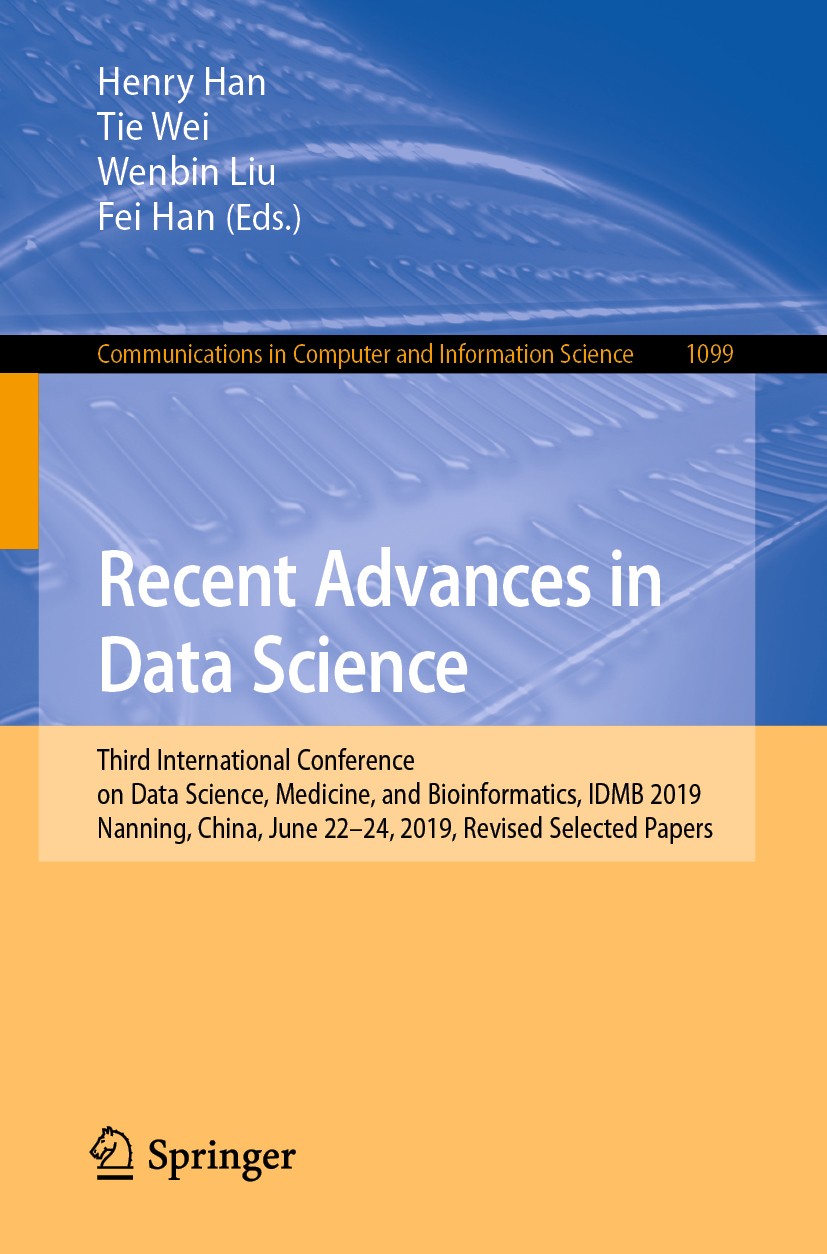Titlebook: Recent Advances in Data Science; Third International Henry Han,Tie Wei,Fei Han Conference proceedings 2020 Springer Nature Singapore Pte L Titlebook: Recent Advances in Data Science; Third International Henry Han,Tie Wei,Fei Han Conference proceedings 2020 Springer Nature Singapore Pte L