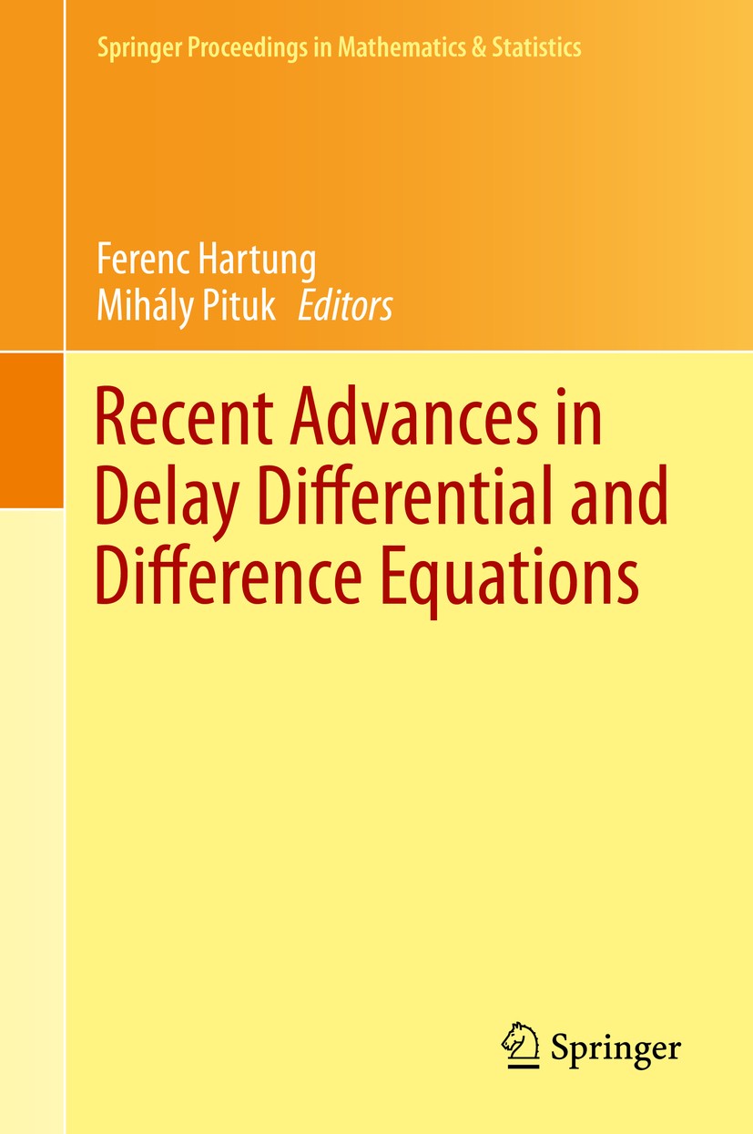 Titlebook: Recent Advances in Delay Differential and Difference Equations; Ferenc Hartung,Mihály Pituk Conference proceedings 2014 Springer Internati Titlebook: Recent Advances in Delay Differential and Difference Equations; Ferenc Hartung,Mihály Pituk Conference proceedings 2014 Springer Internati