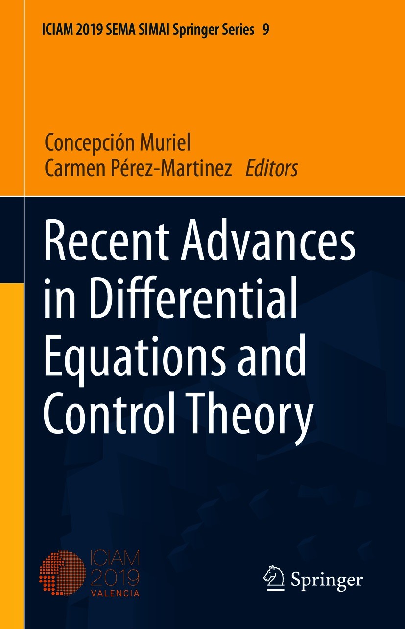 Titlebook: Recent Advances in Differential Equations and Control Theory; Concepción Muriel,Carmen Pérez-Martinez Conference proceedings 2021 The Edit Titlebook: Recent Advances in Differential Equations and Control Theory; Concepción Muriel,Carmen Pérez-Martinez Conference proceedings 2021 The Edit