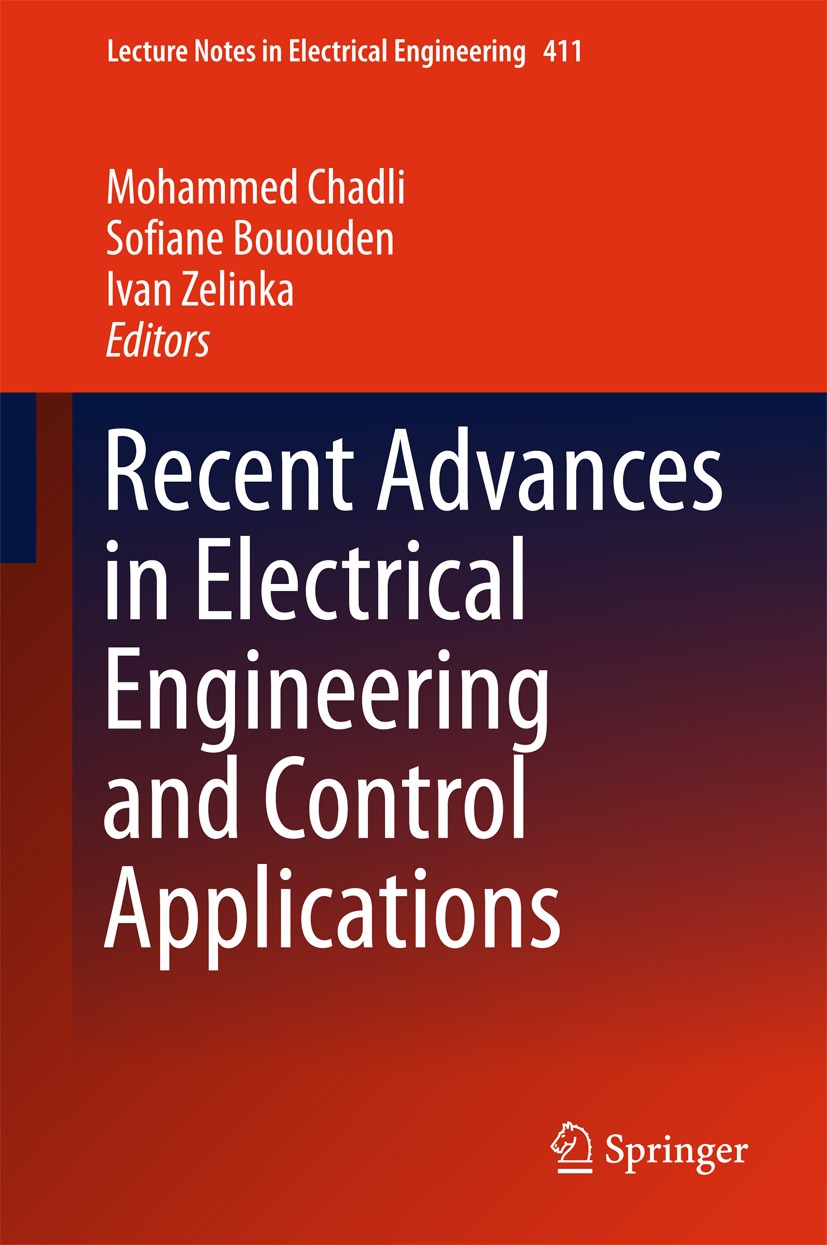 Titlebook: Recent Advances in Electrical Engineering and Control Applications; Mohammed Chadli,Sofiane Bououden,Ivan Zelinka Conference proceedings 2 Titlebook: Recent Advances in Electrical Engineering and Control Applications; Mohammed Chadli,Sofiane Bououden,Ivan Zelinka Conference proceedings 2