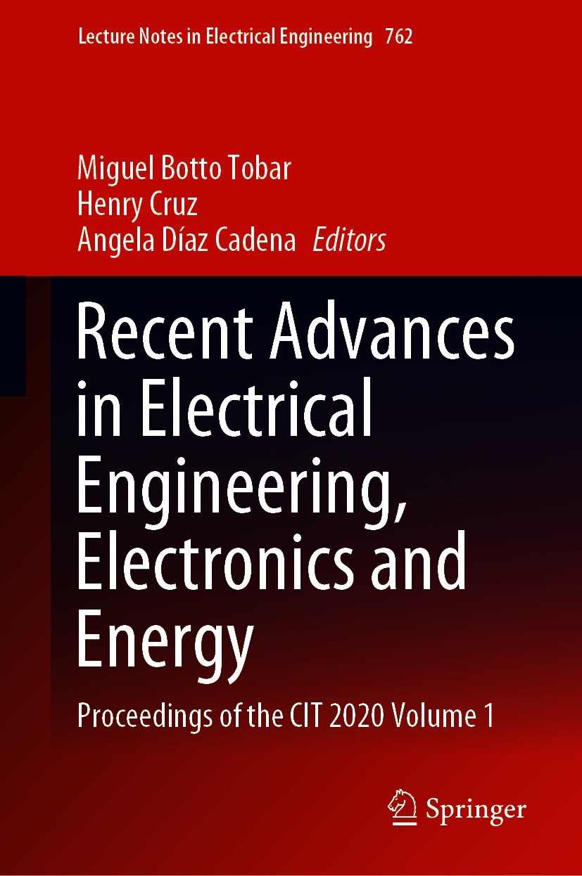 Titlebook: Recent Advances in Electrical Engineering, Electronics and Energy; Proceedings of the C Miguel Botto Tobar,Henry Cruz,Angela Díaz Cadena Co Titlebook: Recent Advances in Electrical Engineering, Electronics and Energy; Proceedings of the C Miguel Botto Tobar,Henry Cruz,Angela Díaz Cadena Co