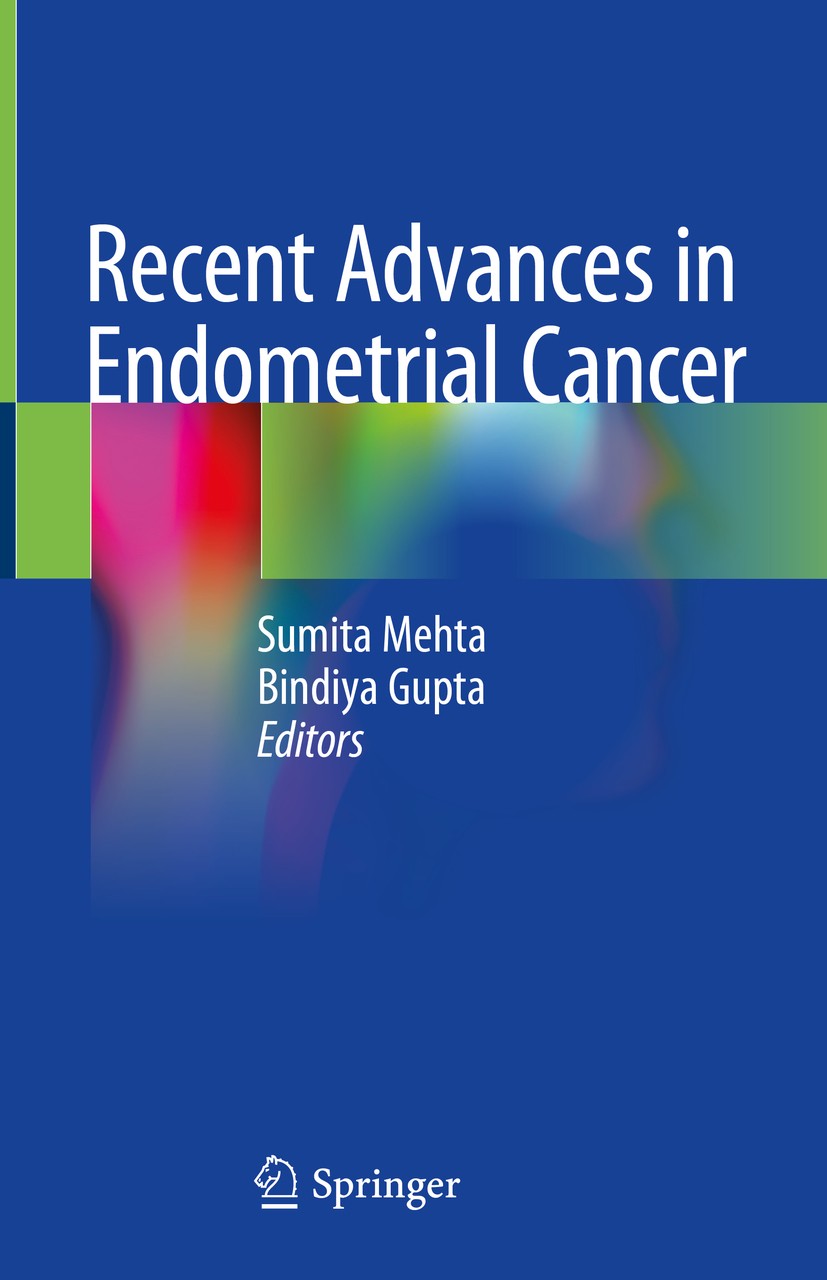 Titlebook: Recent Advances in Endometrial Cancer; Sumita Mehta,Bindiya Gupta Book 2020 Springer Nature Singapore Pte Ltd. 2020 Screening for endometr Titlebook: Recent Advances in Endometrial Cancer; Sumita Mehta,Bindiya Gupta Book 2020 Springer Nature Singapore Pte Ltd. 2020 Screening for endometr