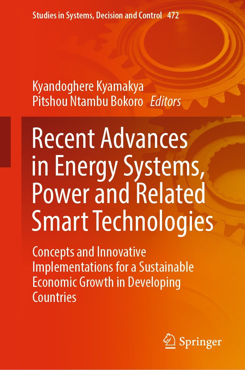 Titlebook: Recent Advances in Energy Systems, Power and Related Smart Technologies; Concepts and Innovat Kyandoghere Kyamakya,Pitshou Ntambu Bokoro Bo Titlebook: Recent Advances in Energy Systems, Power and Related Smart Technologies; Concepts and Innovat Kyandoghere Kyamakya,Pitshou Ntambu Bokoro Bo