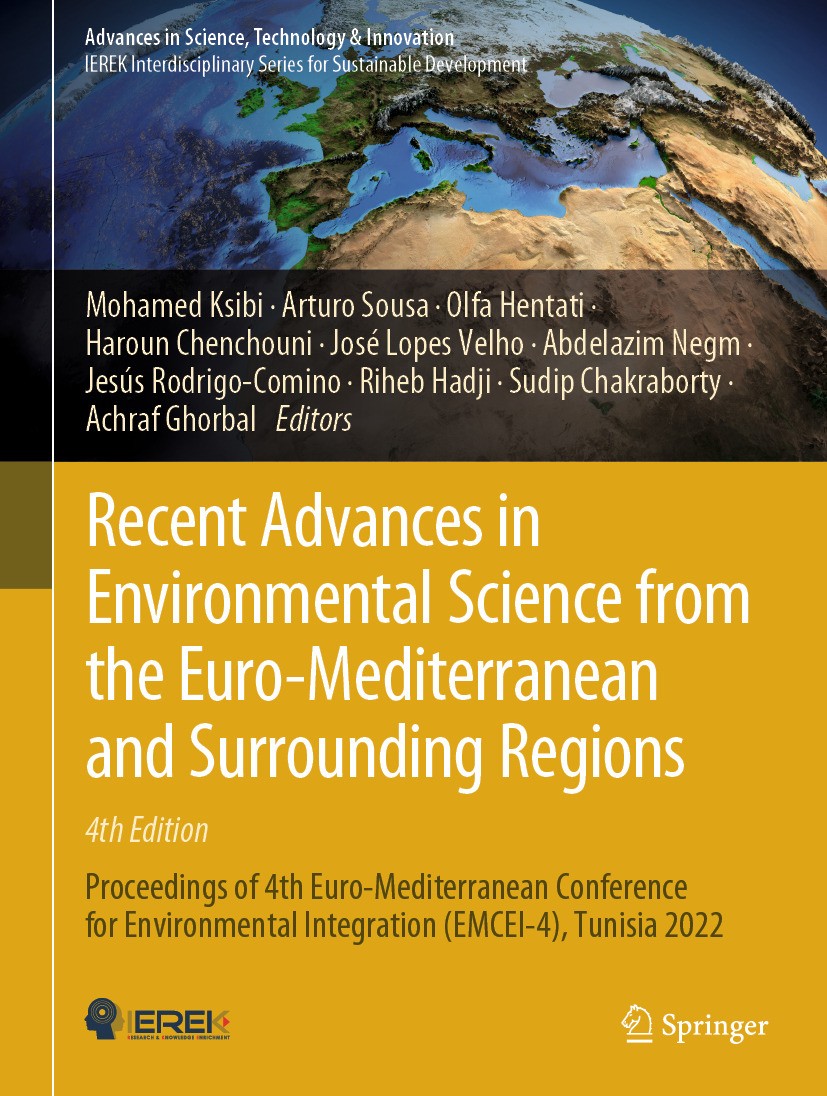Titlebook: Recent Advances in Environmental Science from the Euro-Mediterranean and Surrounding Regions (4th Ed; Proceedings of 4th E Mohamed Ksibi,Ar Titlebook: Recent Advances in Environmental Science from the Euro-Mediterranean and Surrounding Regions (4th Ed; Proceedings of 4th E Mohamed Ksibi,Ar