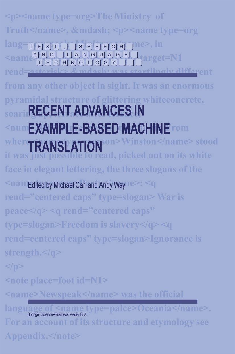 Titlebook: Recent Advances in Example-Based Machine Translation; Michael Carl,Andy Way Book 2003 Kluwer Academic Publishers 2003 EBMT.algorithms.case Titlebook: Recent Advances in Example-Based Machine Translation; Michael Carl,Andy Way Book 2003 Kluwer Academic Publishers 2003 EBMT.algorithms.case