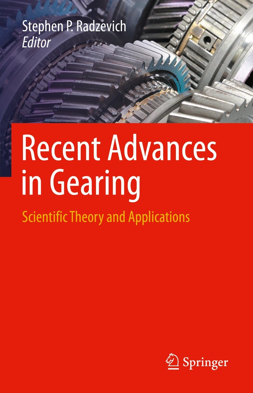 Titlebook: Recent Advances in Gearing; Scientific Theory an Stephen P. Radzevich Book 2022 Springer Nature Switzerland AG 2022 Geometrically accurate Titlebook: Recent Advances in Gearing; Scientific Theory an Stephen P. Radzevich Book 2022 Springer Nature Switzerland AG 2022 Geometrically accurate