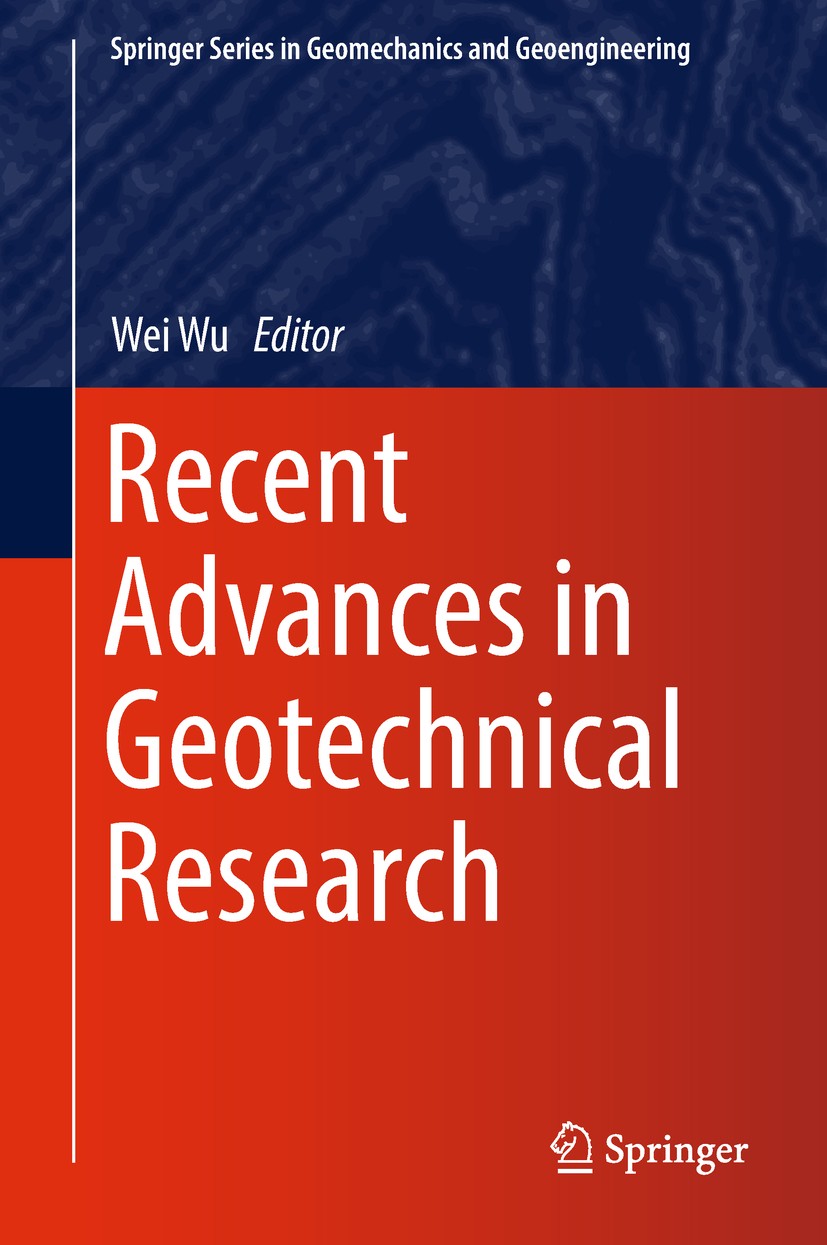 Titlebook: Recent Advances in Geotechnical Research; Wei Wu Book 2019 Springer International Publishing AG, part of Springer Nature 2019 Slope stabil Titlebook: Recent Advances in Geotechnical Research; Wei Wu Book 2019 Springer International Publishing AG, part of Springer Nature 2019 Slope stabil