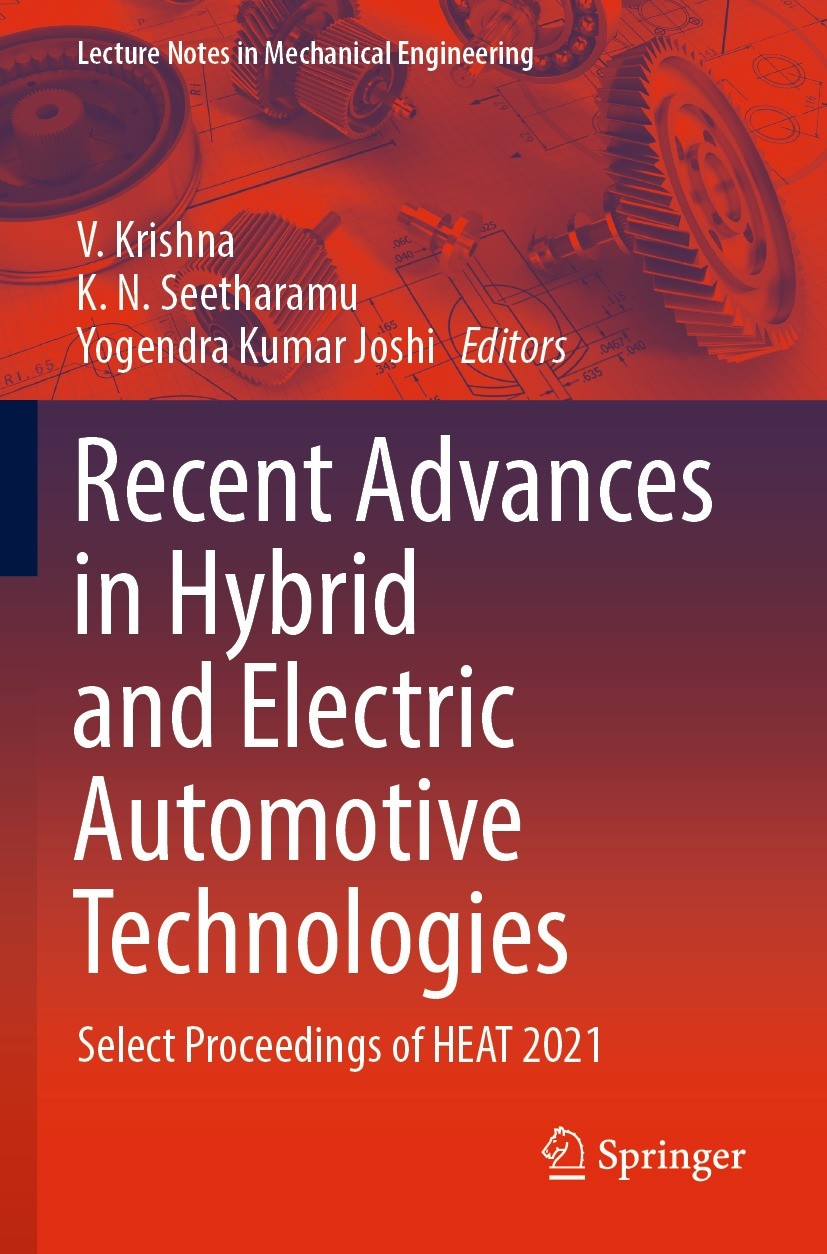 Titlebook: Recent Advances in Hybrid and Electric Automotive Technologies; Select Proceedings o V. Krishna,K. N. Seetharamu,Yogendra Kumar Joshi Confe Titlebook: Recent Advances in Hybrid and Electric Automotive Technologies; Select Proceedings o V. Krishna,K. N. Seetharamu,Yogendra Kumar Joshi Confe