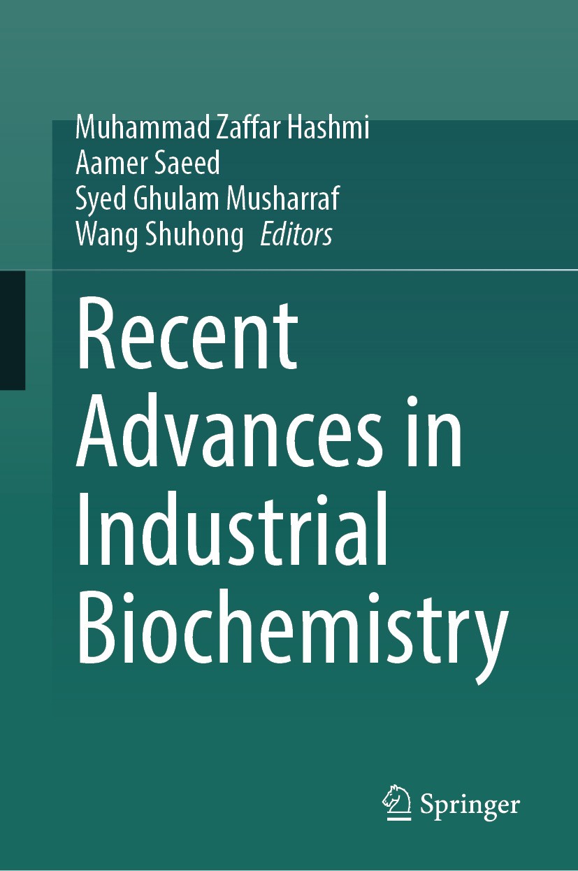 Titlebook: Recent Advances in Industrial Biochemistry; Muhammad Zaffar Hashmi,Aamer Saeed,Wang Shuhong Book 2024 The Editor(s) (if applicable) and Th Titlebook: Recent Advances in Industrial Biochemistry; Muhammad Zaffar Hashmi,Aamer Saeed,Wang Shuhong Book 2024 The Editor(s) (if applicable) and Th