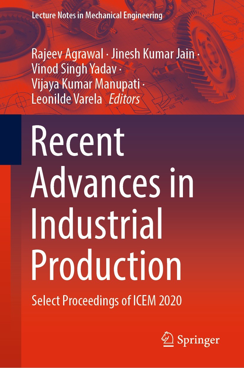 Titlebook: Recent Advances in Industrial Production; Select Proceedings o Rajeev Agrawal,Jinesh Kumar Jain,Leonilde Varela Conference proceedings 2022 Titlebook: Recent Advances in Industrial Production; Select Proceedings o Rajeev Agrawal,Jinesh Kumar Jain,Leonilde Varela Conference proceedings 2022