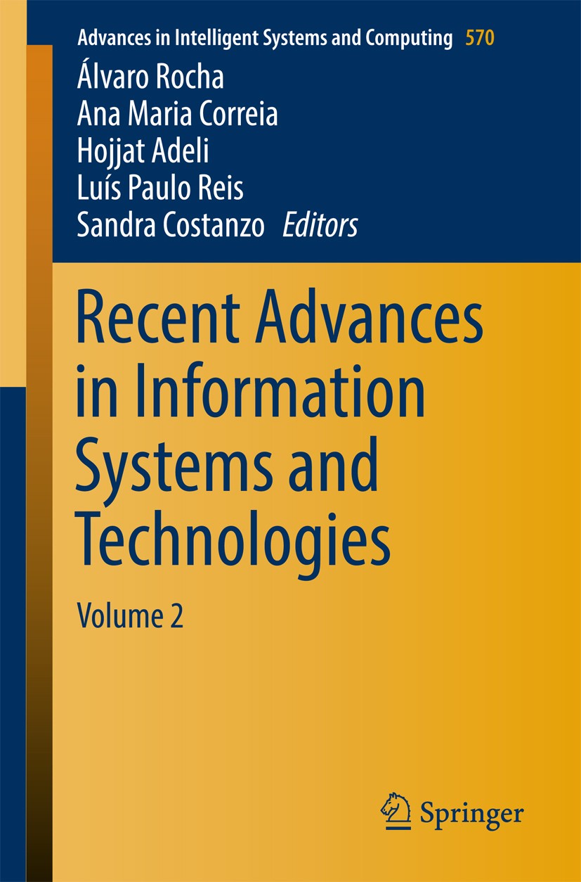 Titlebook: Recent Advances in Information Systems and Technologies; Volume 2 Álvaro Rocha,Ana Maria Correia,Sandra Costanzo Conference proceedings 201 Titlebook: Recent Advances in Information Systems and Technologies; Volume 2 Álvaro Rocha,Ana Maria Correia,Sandra Costanzo Conference proceedings 201