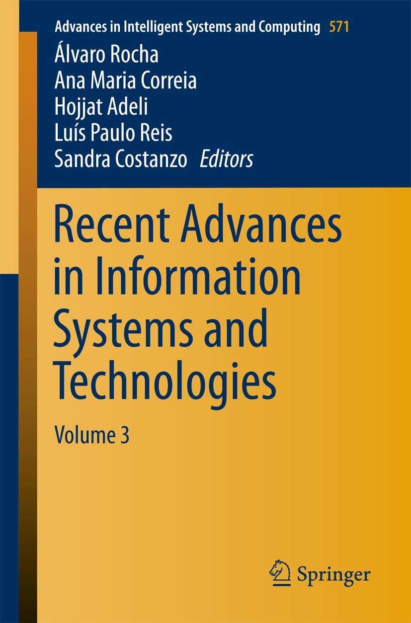 Titlebook: Recent Advances in Information Systems and Technologies; Volume 3 Álvaro Rocha,Ana Maria Correia,Sandra Costanzo Conference proceedings 201 Titlebook: Recent Advances in Information Systems and Technologies; Volume 3 Álvaro Rocha,Ana Maria Correia,Sandra Costanzo Conference proceedings 201