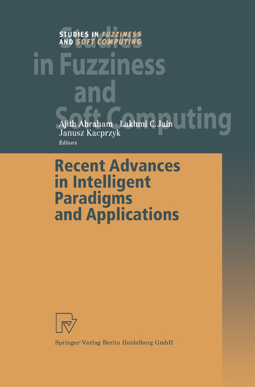 Titlebook: Recent Advances in Intelligent Paradigms and Applications; Ajith Abraham,Lakhmi C. Jain,Janusz Kacprzyk Book 2003 Springer-Verlag Berlin H Titlebook: Recent Advances in Intelligent Paradigms and Applications; Ajith Abraham,Lakhmi C. Jain,Janusz Kacprzyk Book 2003 Springer-Verlag Berlin H