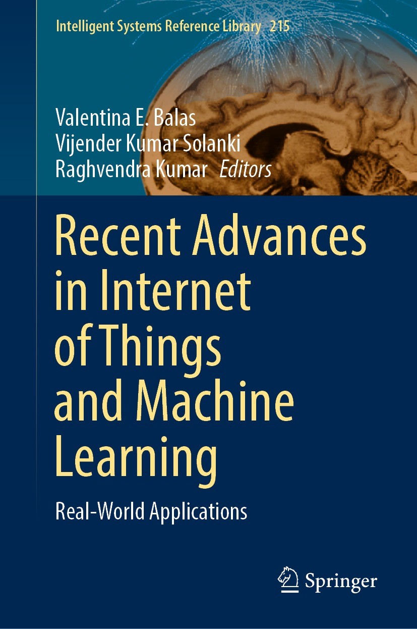 Titlebook: Recent Advances in Internet of Things and Machine Learning; Real-World Applicati Valentina E. Balas,Vijender Kumar Solanki,Raghvend Book 20 Titlebook: Recent Advances in Internet of Things and Machine Learning; Real-World Applicati Valentina E. Balas,Vijender Kumar Solanki,Raghvend Book 20