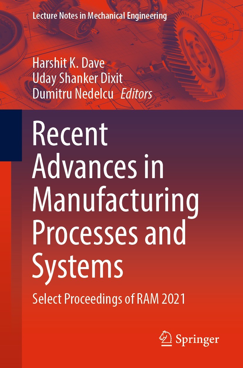 Titlebook: Recent Advances in Manufacturing Processes and Systems; Select Proceedings o Harshit K. Dave,Uday Shanker Dixit,Dumitru Nedelcu Conference Titlebook: Recent Advances in Manufacturing Processes and Systems; Select Proceedings o Harshit K. Dave,Uday Shanker Dixit,Dumitru Nedelcu Conference