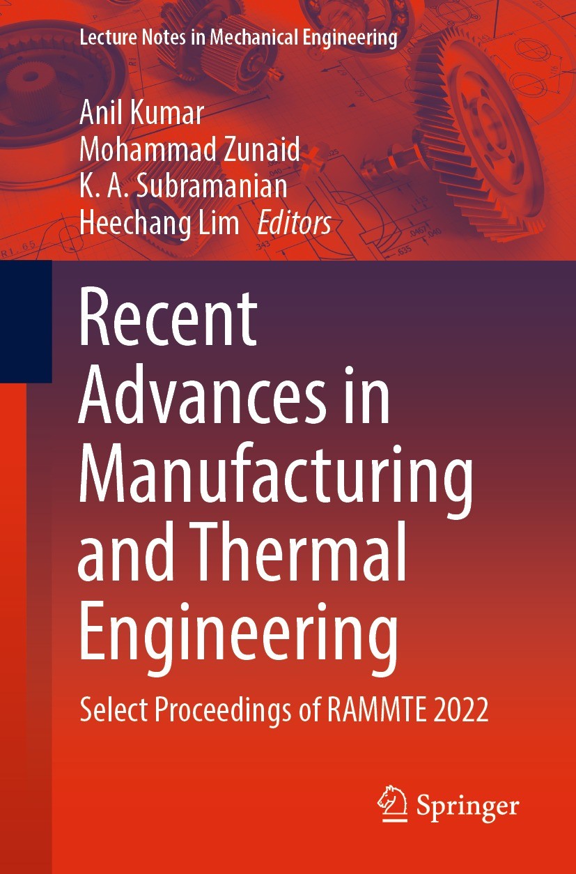Titlebook: Recent Advances in Manufacturing and Thermal Engineering; Select Proceedings o Anil Kumar,Mohammad Zunaid,Heechang Lim Conference proceedin Titlebook: Recent Advances in Manufacturing and Thermal Engineering; Select Proceedings o Anil Kumar,Mohammad Zunaid,Heechang Lim Conference proceedin