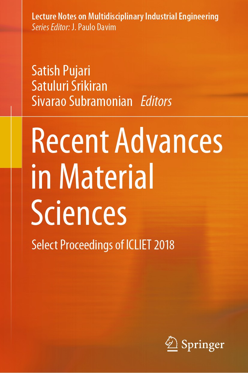 Titlebook: Recent Advances in Material Sciences; Select Proceedings o Satish Pujari,Satuluri Srikiran,Sivarao Subramonia Conference proceedings 2019 S Titlebook: Recent Advances in Material Sciences; Select Proceedings o Satish Pujari,Satuluri Srikiran,Sivarao Subramonia Conference proceedings 2019 S