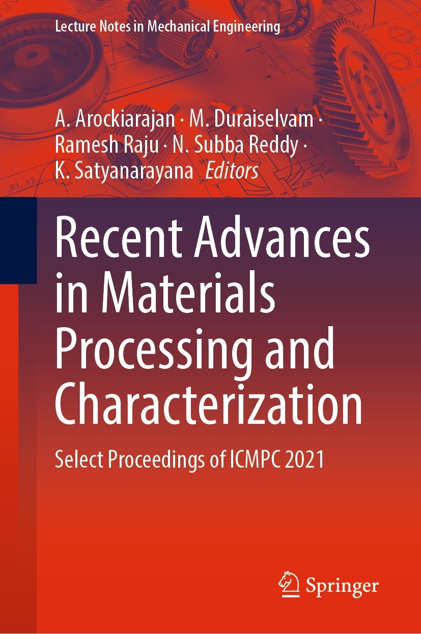 Titlebook: Recent Advances in Materials Processing and Characterization; Select Proceedings o A. Arockiarajan,M. Duraiselvam,K. Satyanarayana Conferen Titlebook: Recent Advances in Materials Processing and Characterization; Select Proceedings o A. Arockiarajan,M. Duraiselvam,K. Satyanarayana Conferen