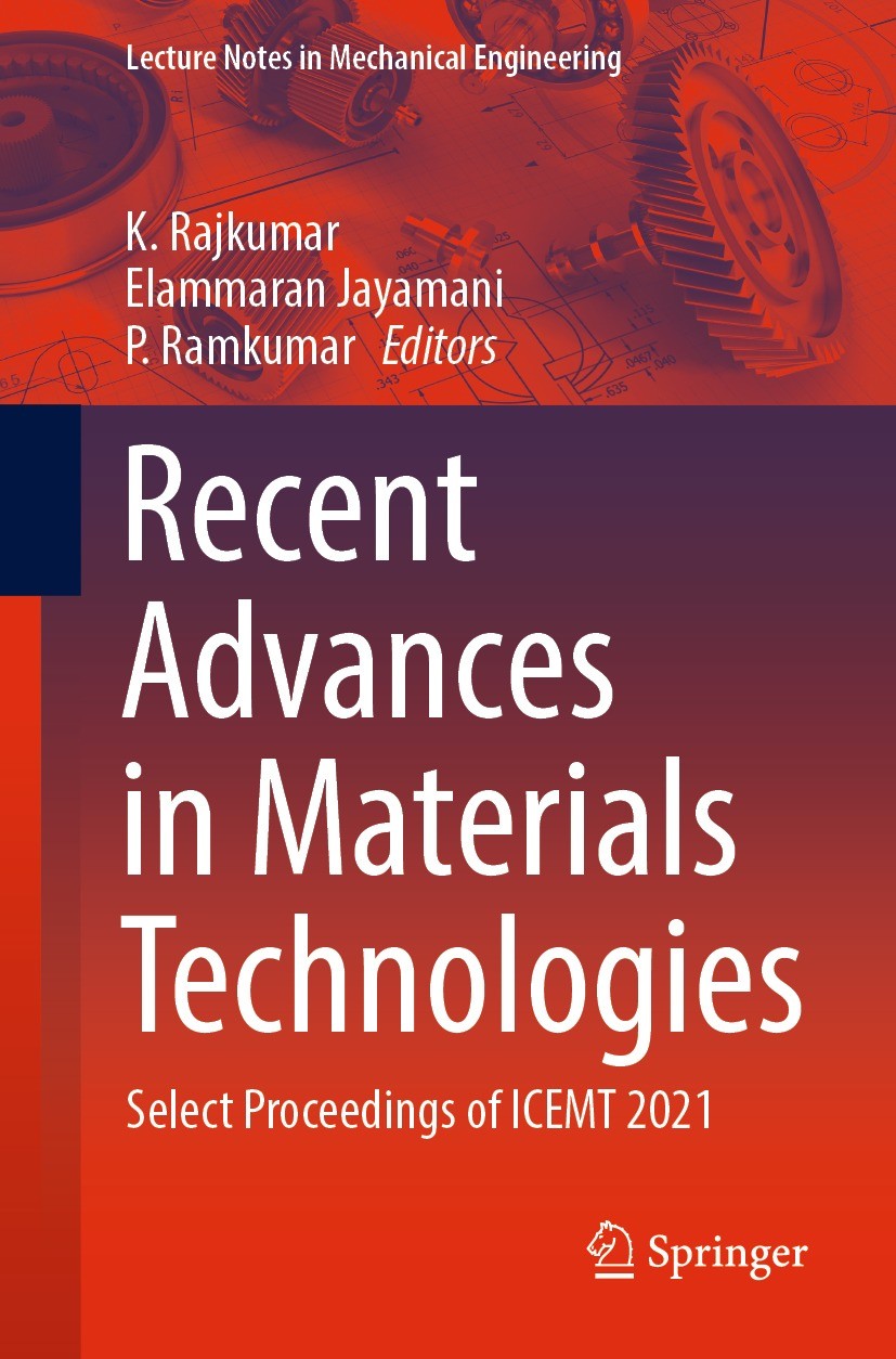 Titlebook: Recent Advances in Materials Technologies; Select Proceedings o K. Rajkumar,Elammaran Jayamani,P. Ramkumar Conference proceedings 2023 The Titlebook: Recent Advances in Materials Technologies; Select Proceedings o K. Rajkumar,Elammaran Jayamani,P. Ramkumar Conference proceedings 2023 The