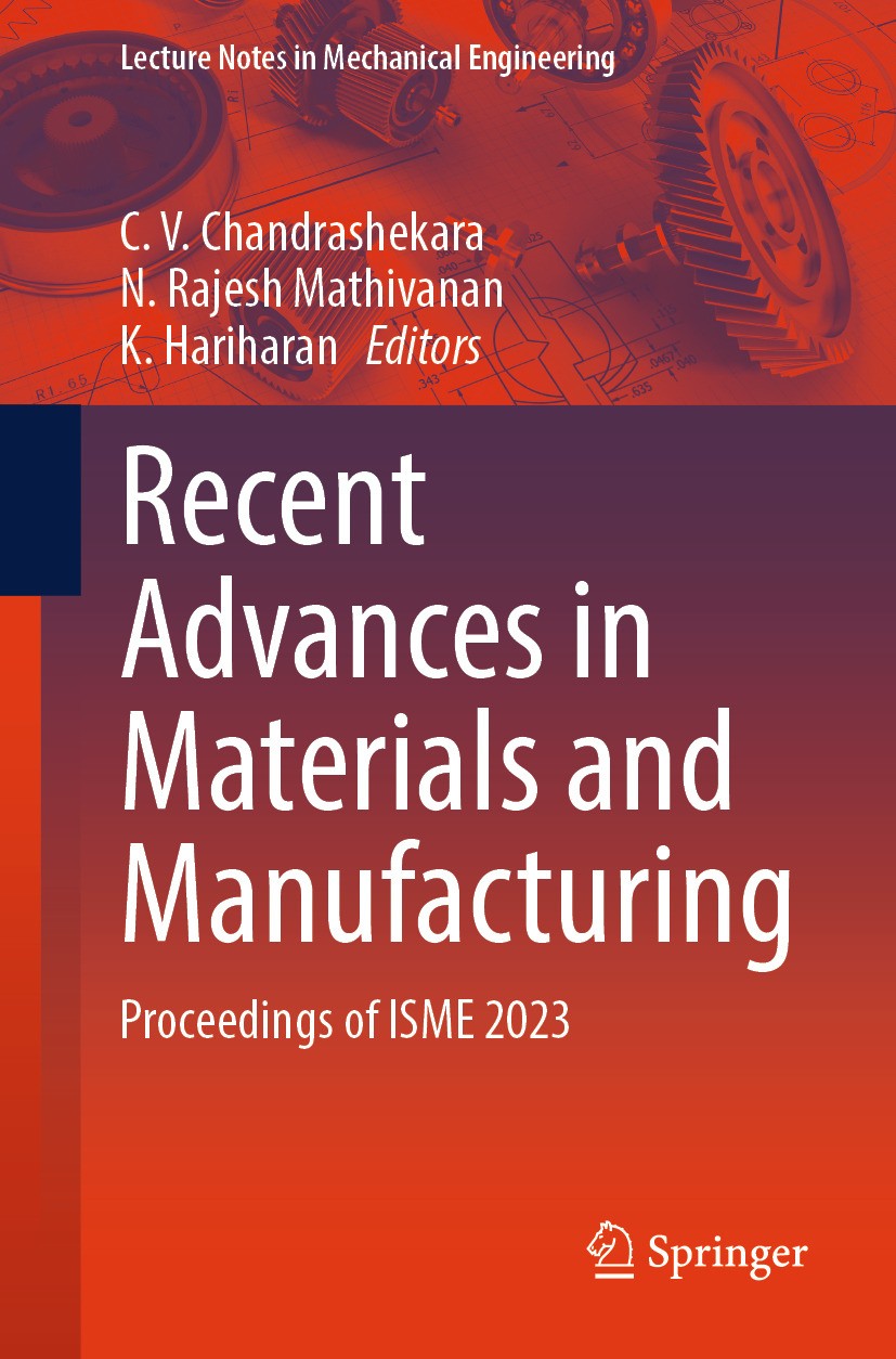 Titlebook: Recent Advances in Materials and Manufacturing; Proceedings of ISME C. V. Chandrashekara,N. Rajesh Mathivanan,K. Harih Conference proceedi Titlebook: Recent Advances in Materials and Manufacturing; Proceedings of ISME C. V. Chandrashekara,N. Rajesh Mathivanan,K. Harih Conference proceedi