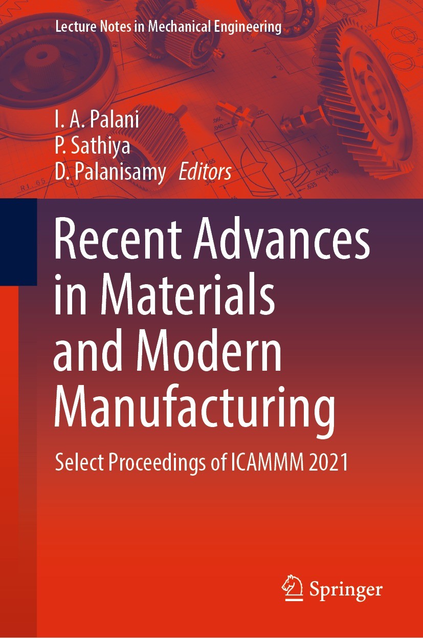 Titlebook: Recent Advances in Materials and Modern Manufacturing; Select Proceedings o I. A. Palani,P. Sathiya,D. Palanisamy Conference proceedings 20 Titlebook: Recent Advances in Materials and Modern Manufacturing; Select Proceedings o I. A. Palani,P. Sathiya,D. Palanisamy Conference proceedings 20