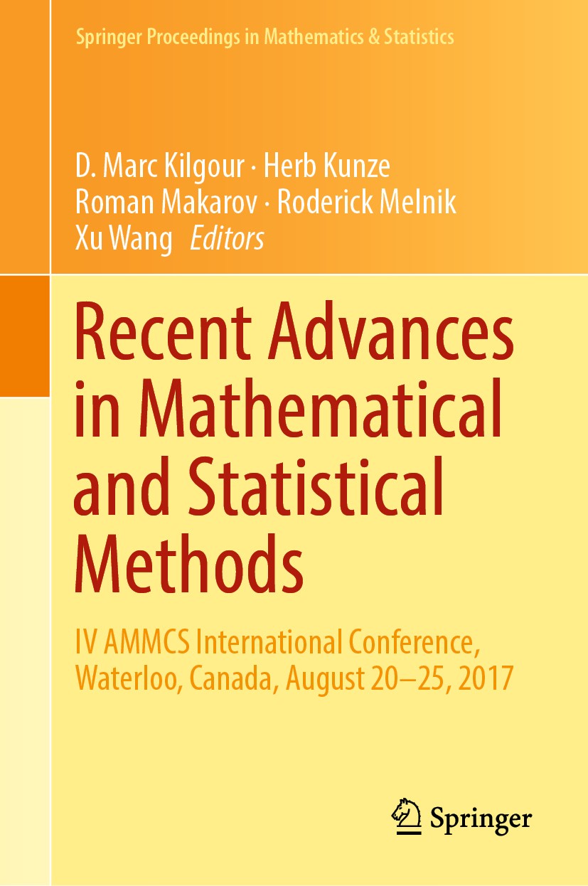 Titlebook: Recent Advances in Mathematical and Statistical Methods; IV AMMCS Internation D. Marc Kilgour,Herb Kunze,Xu Wang Conference proceedings 201 Titlebook: Recent Advances in Mathematical and Statistical Methods; IV AMMCS Internation D. Marc Kilgour,Herb Kunze,Xu Wang Conference proceedings 201
