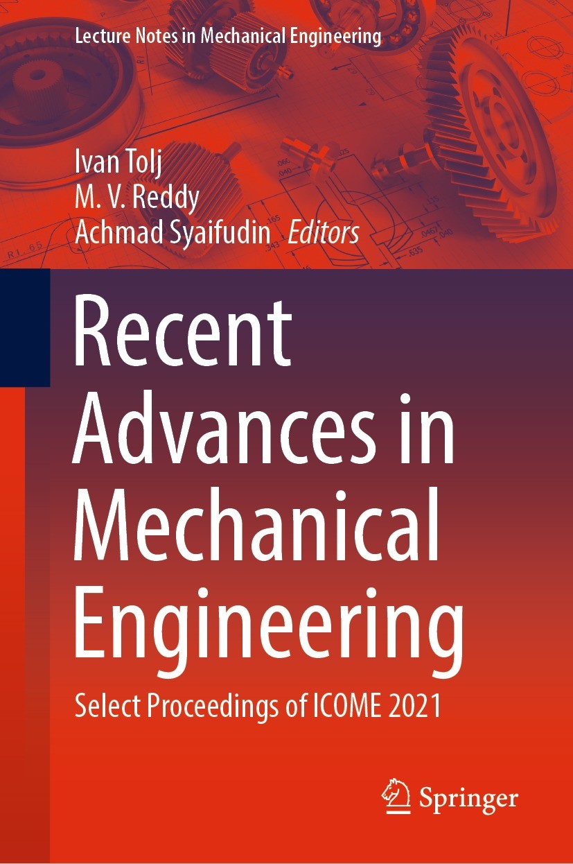 Titlebook: Recent Advances in Mechanical Engineering; Select Proceedings o Ivan Tolj,M. V. Reddy,Achmad Syaifudin Conference proceedings 2023 The Edit Titlebook: Recent Advances in Mechanical Engineering; Select Proceedings o Ivan Tolj,M. V. Reddy,Achmad Syaifudin Conference proceedings 2023 The Edit