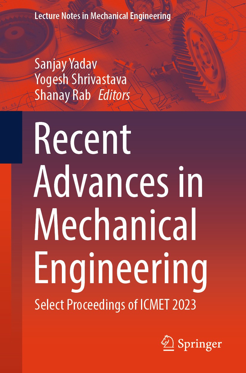 Titlebook: Recent Advances in Mechanical Engineering; Select Proceedings o Sanjay Yadav,Yogesh Shrivastava,Shanay Rab Conference proceedings 2024 The Titlebook: Recent Advances in Mechanical Engineering; Select Proceedings o Sanjay Yadav,Yogesh Shrivastava,Shanay Rab Conference proceedings 2024 The