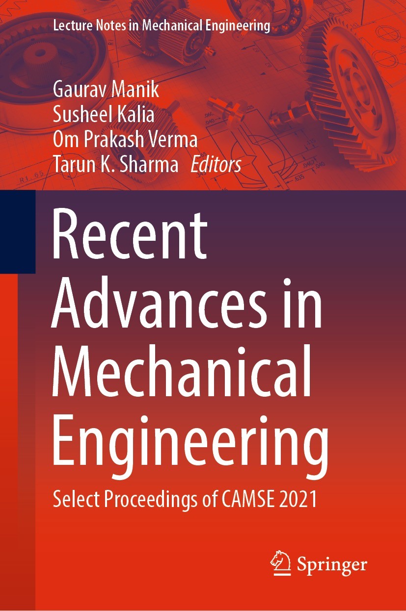 Titlebook: Recent Advances in Mechanical Engineering; Select Proceedings o Gaurav Manik,Susheel Kalia,Tarun K. Sharma Conference proceedings 2023 The Titlebook: Recent Advances in Mechanical Engineering; Select Proceedings o Gaurav Manik,Susheel Kalia,Tarun K. Sharma Conference proceedings 2023 The