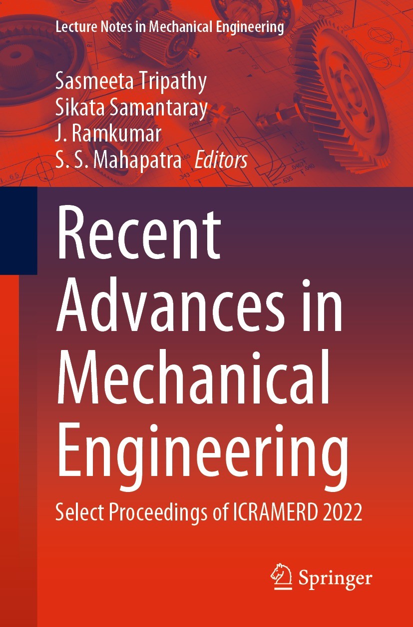 Titlebook: Recent Advances in Mechanical Engineering; Select Proceedings o Sasmeeta Tripathy,Sikata Samantaray,S. S. Mahapatr Conference proceedings 2 Titlebook: Recent Advances in Mechanical Engineering; Select Proceedings o Sasmeeta Tripathy,Sikata Samantaray,S. S. Mahapatr Conference proceedings 2