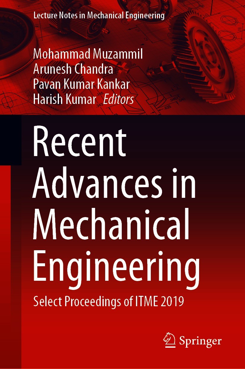 Titlebook: Recent Advances in Mechanical Engineering; Select Proceedings o Mohammad Muzammil,Arunesh Chandra,Harish Kumar Conference proceedings 2021 Titlebook: Recent Advances in Mechanical Engineering; Select Proceedings o Mohammad Muzammil,Arunesh Chandra,Harish Kumar Conference proceedings 2021