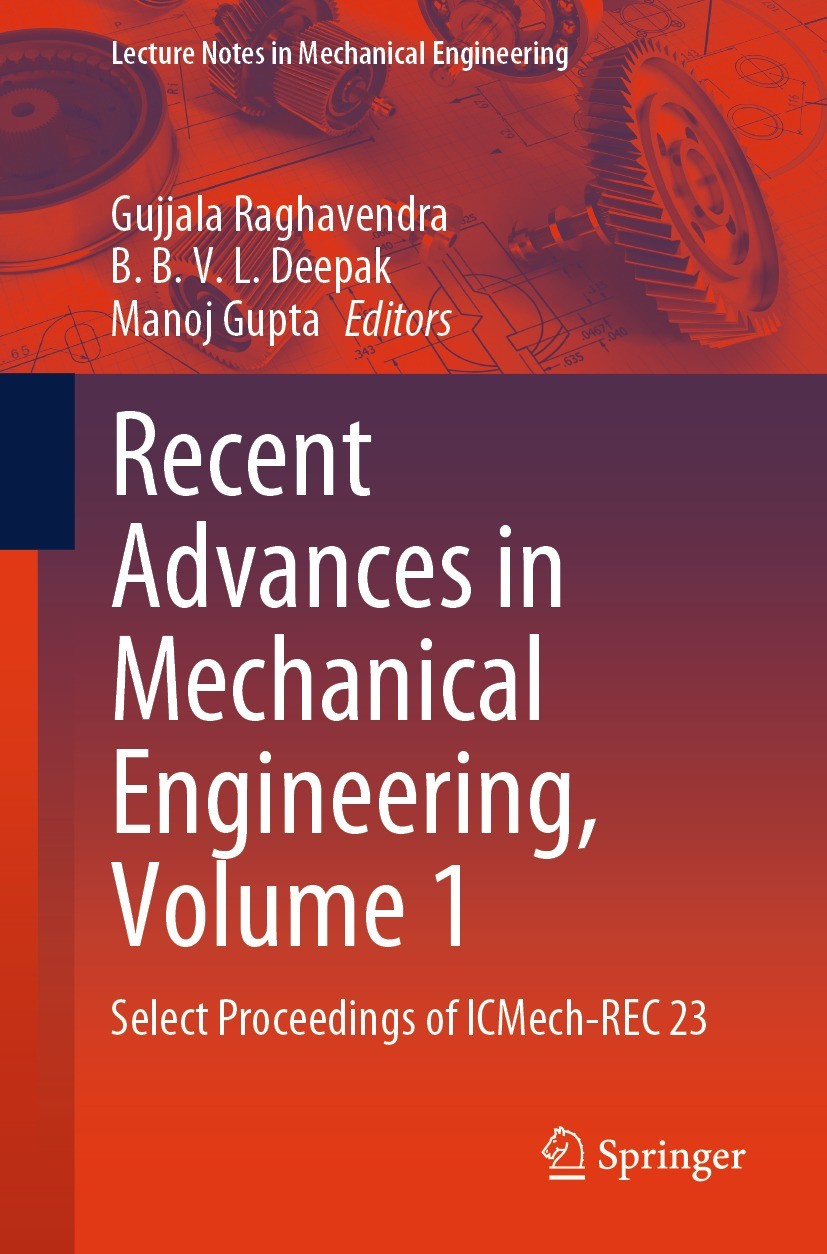 Titlebook: Recent Advances in Mechanical Engineering, Volume 1; Select Proceedings o Gujjala Raghavendra,B. B. V. L. Deepak,Manoj Gupta Conference pro Titlebook: Recent Advances in Mechanical Engineering, Volume 1; Select Proceedings o Gujjala Raghavendra,B. B. V. L. Deepak,Manoj Gupta Conference pro