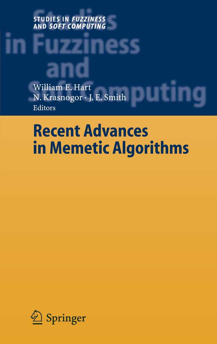 Titlebook: Recent Advances in Memetic Algorithms; William E. Hart,J. E. Smith,N. Krasnogor Book 2005 Springer-Verlag Berlin Heidelberg 2005 algorithm Titlebook: Recent Advances in Memetic Algorithms; William E. Hart,J. E. Smith,N. Krasnogor Book 2005 Springer-Verlag Berlin Heidelberg 2005 algorithm