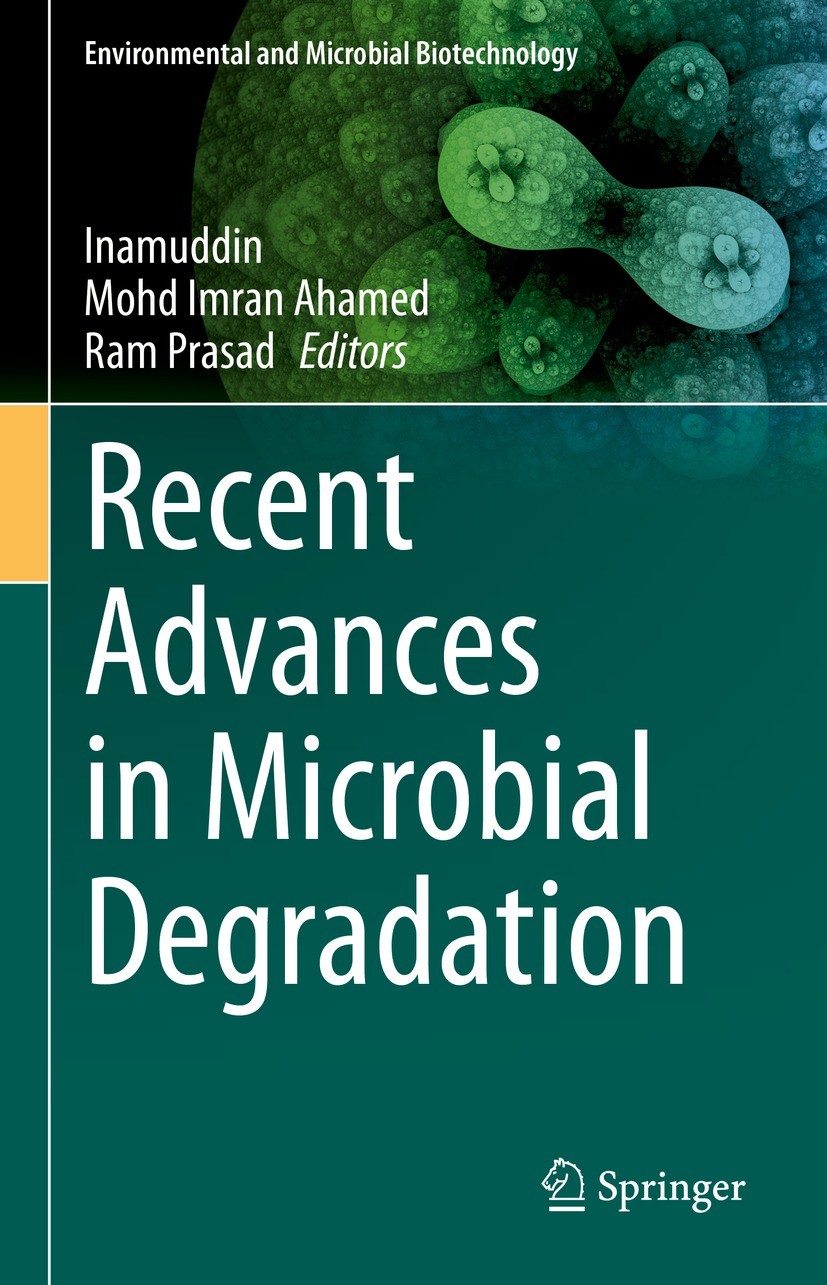 Titlebook: Recent Advances in Microbial Degradation; . Inamuddin,Mohd Imran Ahamed,Ram Prasad Book 2021 The Editor(s) (if applicable) and The Author( Titlebook: Recent Advances in Microbial Degradation; . Inamuddin,Mohd Imran Ahamed,Ram Prasad Book 2021 The Editor(s) (if applicable) and The Author(