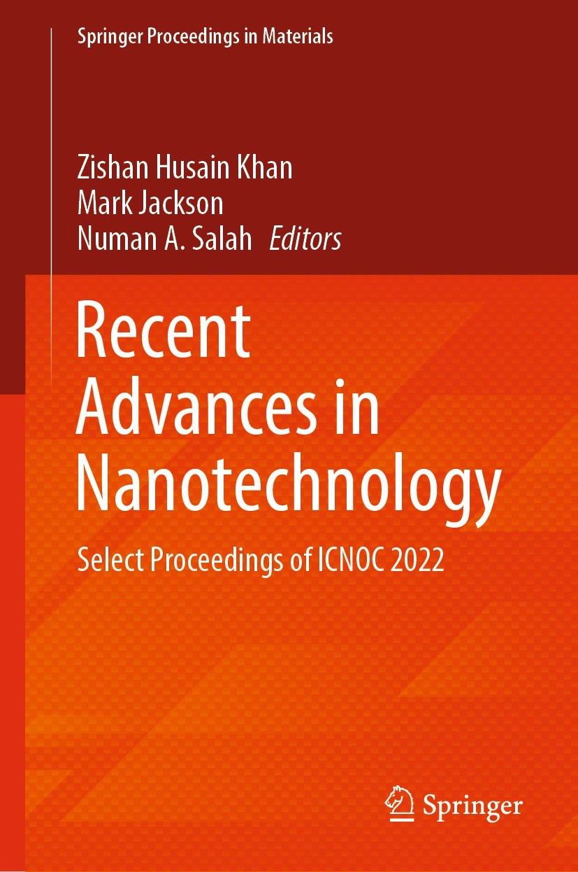Titlebook: Recent Advances in Nanotechnology; Select Proceedings o Zishan Husain Khan,Mark Jackson,Numan A. Salah Conference proceedings 2023 The Edit Titlebook: Recent Advances in Nanotechnology; Select Proceedings o Zishan Husain Khan,Mark Jackson,Numan A. Salah Conference proceedings 2023 The Edit