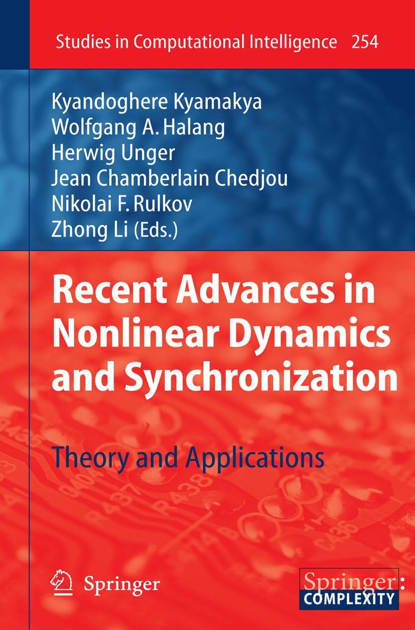 Titlebook: Recent Advances in Nonlinear Dynamics and Synchronization; Theory and Applicati Kyandoghere Kyamakya,Wolfgang A. Halang,Zhong Li Book 2009 Titlebook: Recent Advances in Nonlinear Dynamics and Synchronization; Theory and Applicati Kyandoghere Kyamakya,Wolfgang A. Halang,Zhong Li Book 2009