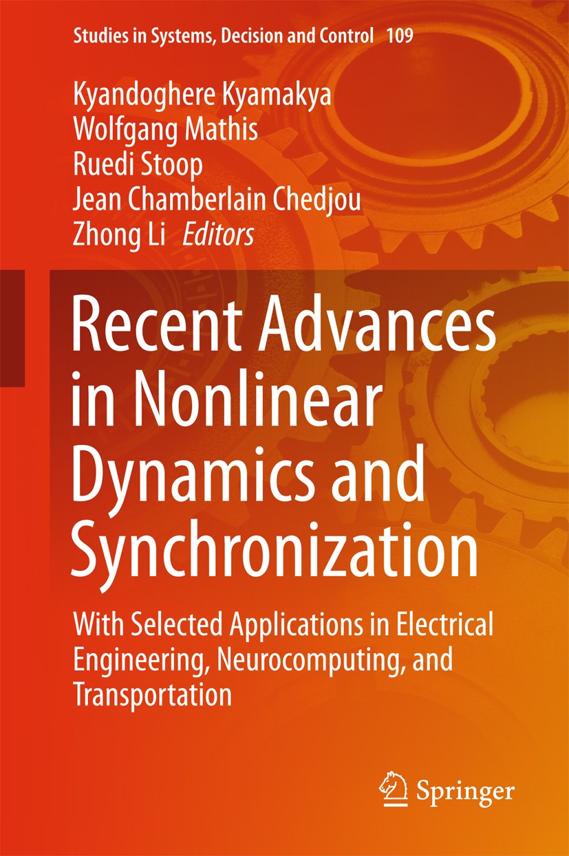 Titlebook: Recent Advances in Nonlinear Dynamics and Synchronization; With Selected Applic Kyandoghere Kyamakya,Wolfgang Mathis,Zhong Li Book 2018 Spr Titlebook: Recent Advances in Nonlinear Dynamics and Synchronization; With Selected Applic Kyandoghere Kyamakya,Wolfgang Mathis,Zhong Li Book 2018 Spr
