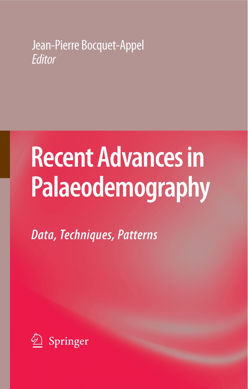 Titlebook: Recent Advances in Palaeodemography; Data, Techniques, Pa Jean-Pierre Bocquet-Appel Book 2008 Springer Science+Business Media B.V. 2008 Bio Titlebook: Recent Advances in Palaeodemography; Data, Techniques, Pa Jean-Pierre Bocquet-Appel Book 2008 Springer Science+Business Media B.V. 2008 Bio