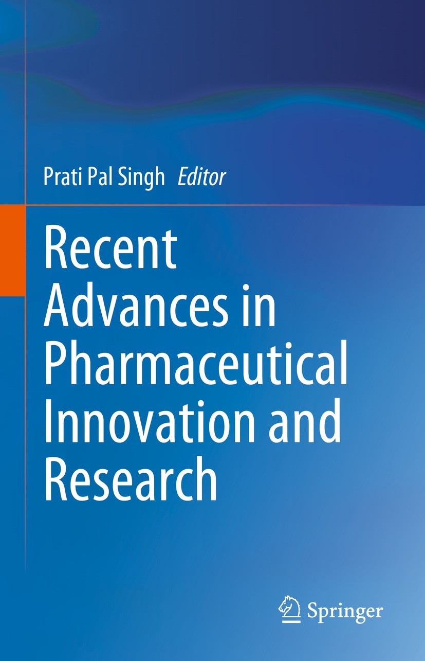 Titlebook: Recent Advances in Pharmaceutical Innovation and Research; Prati Pal Singh Book 2023 The Editor(s) (if applicable) and The Author(s), unde Titlebook: Recent Advances in Pharmaceutical Innovation and Research; Prati Pal Singh Book 2023 The Editor(s) (if applicable) and The Author(s), unde