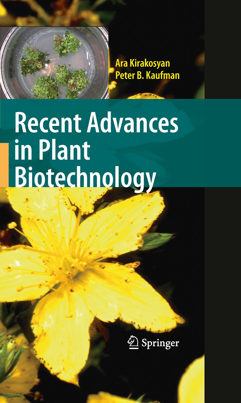 Titlebook: Recent Advances in Plant Biotechnology; Ara Kirakosyan,Peter B. Kaufman Book 2009 The Editor(s) (if applicable) and The Author(s), under e Titlebook: Recent Advances in Plant Biotechnology; Ara Kirakosyan,Peter B. Kaufman Book 2009 The Editor(s) (if applicable) and The Author(s), under e