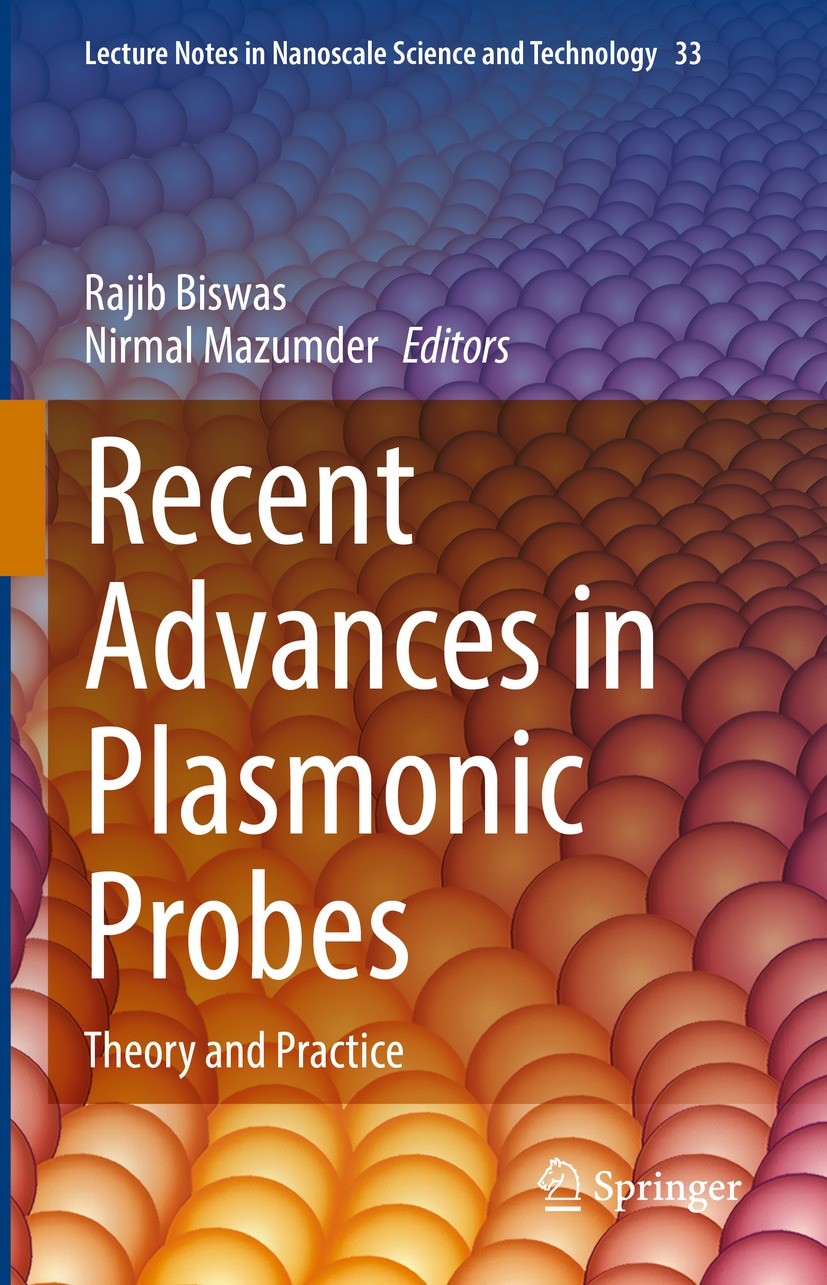 Titlebook: Recent Advances in Plasmonic Probes; Theory and Practice Rajib Biswas,Nirmal Mazumder Book 2022 The Editor(s) (if applicable) and The Autho Titlebook: Recent Advances in Plasmonic Probes; Theory and Practice Rajib Biswas,Nirmal Mazumder Book 2022 The Editor(s) (if applicable) and The Autho