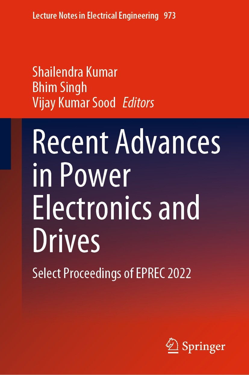 Titlebook: Recent Advances in Power Electronics and Drives; Select Proceedings o Shailendra Kumar,Bhim Singh,Vijay Kumar Sood Conference proceedings 2 Titlebook: Recent Advances in Power Electronics and Drives; Select Proceedings o Shailendra Kumar,Bhim Singh,Vijay Kumar Sood Conference proceedings 2