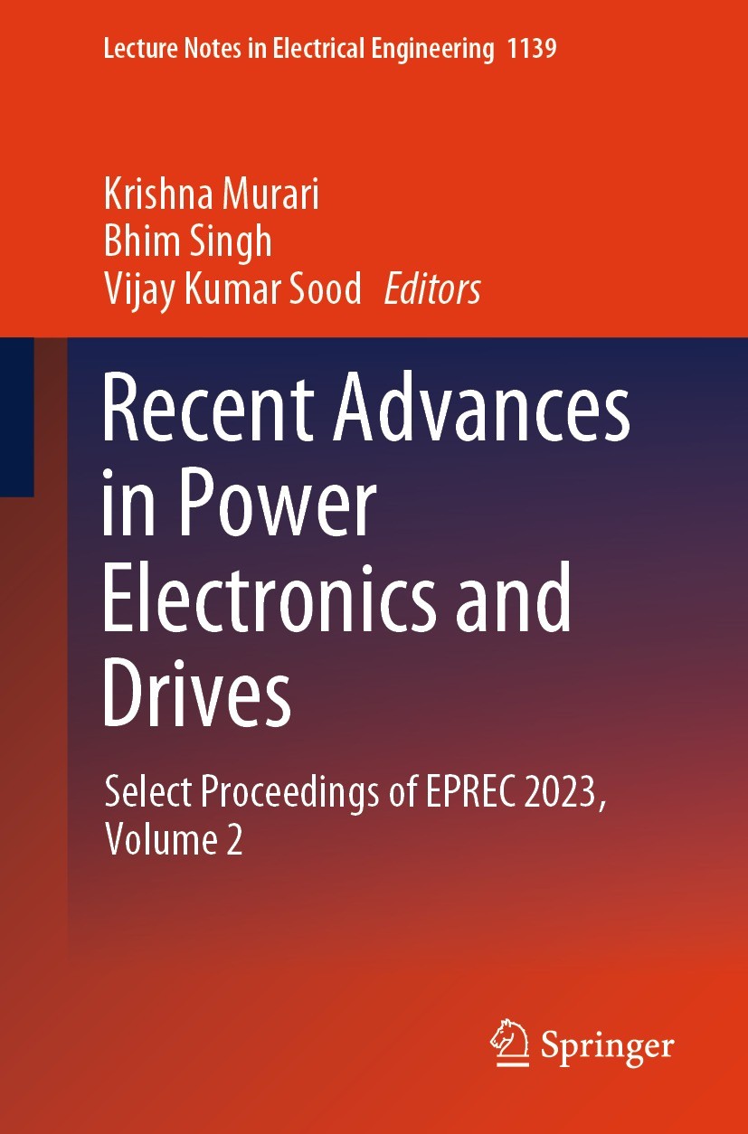 Titlebook: Recent Advances in Power Electronics and Drives; Select Proceedings o Krishna Murari,Bhim Singh,Vijay Kumar Sood Conference proceedings 202 Titlebook: Recent Advances in Power Electronics and Drives; Select Proceedings o Krishna Murari,Bhim Singh,Vijay Kumar Sood Conference proceedings 202